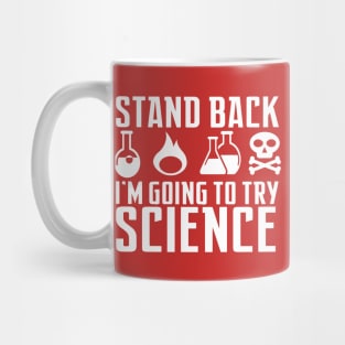 Stand Back I'm Going to Try Science Mug